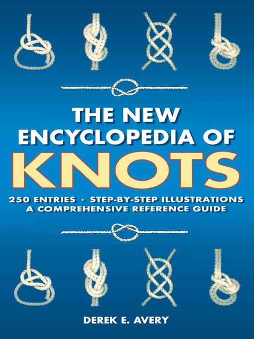 Title details for The New Encyclopedia of Knots by Derek Avery - Available